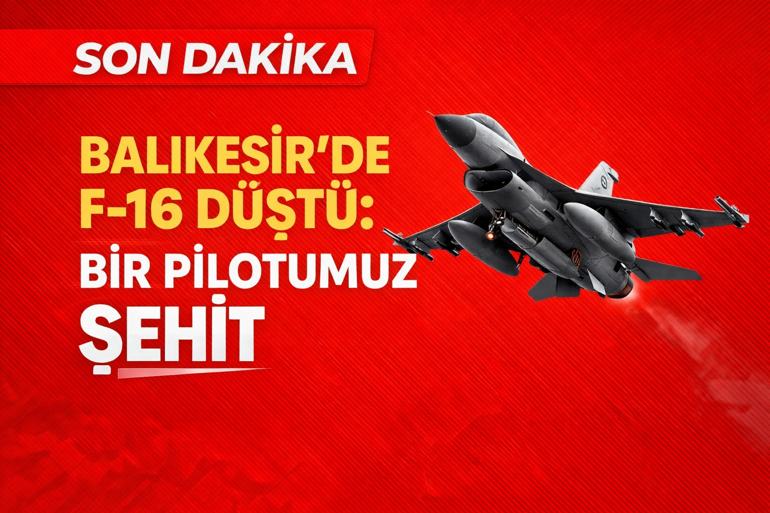 SON DAKİKA | Balıkesir’de F-16 düştü: Bir pilotumuz şehit