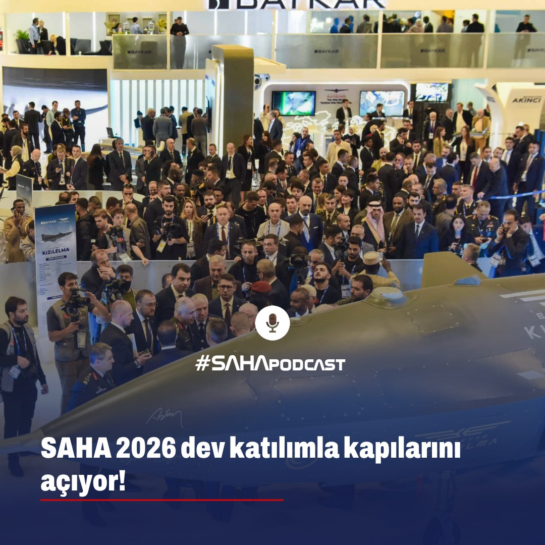 SAHA 2026 İçin Geri Sayım: Avrupa'nın En Büyük Savunma ve Havacılık Fuarı Kapılarını Açıyor