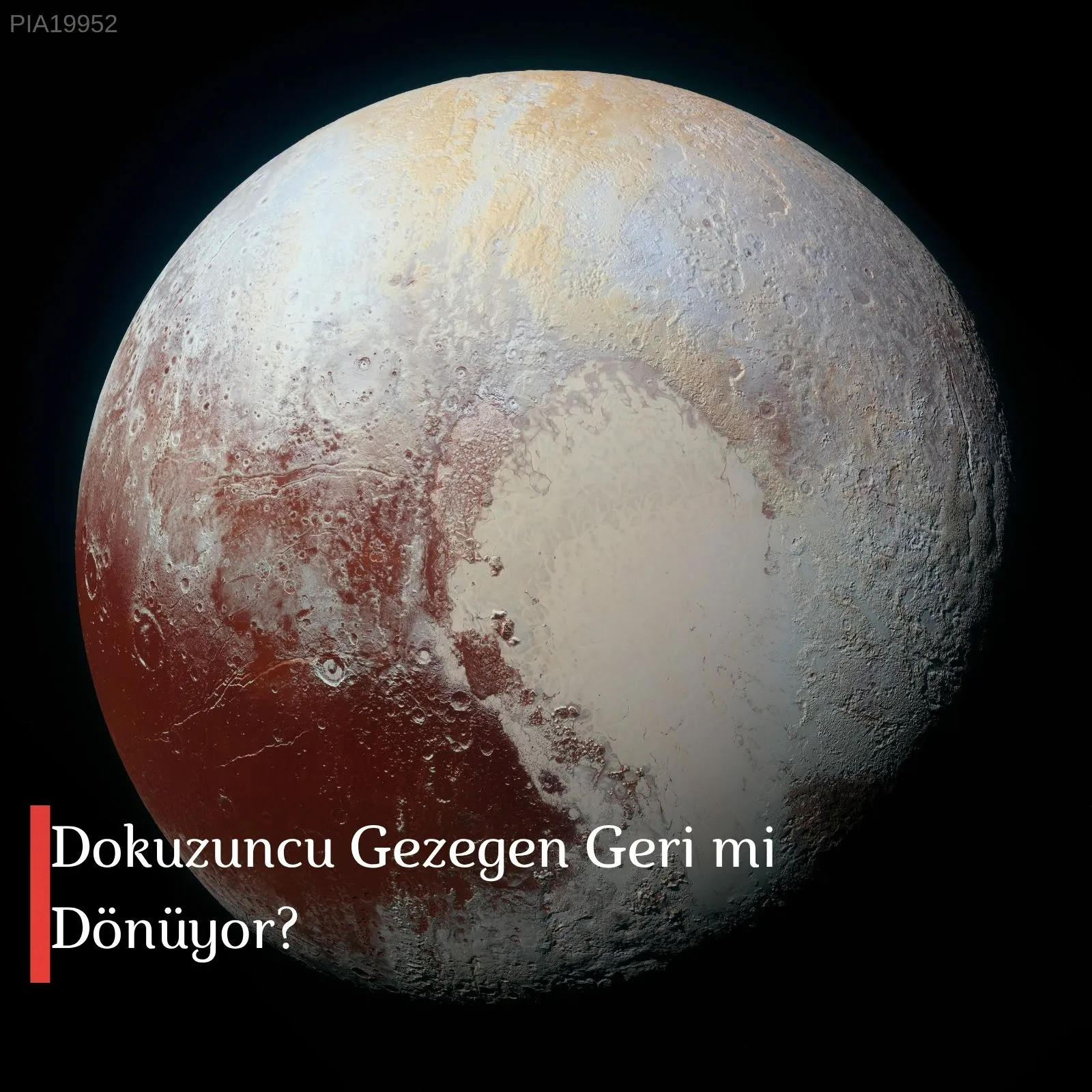 Dokuzuncu Gezegen Geri mi Dönüyor?