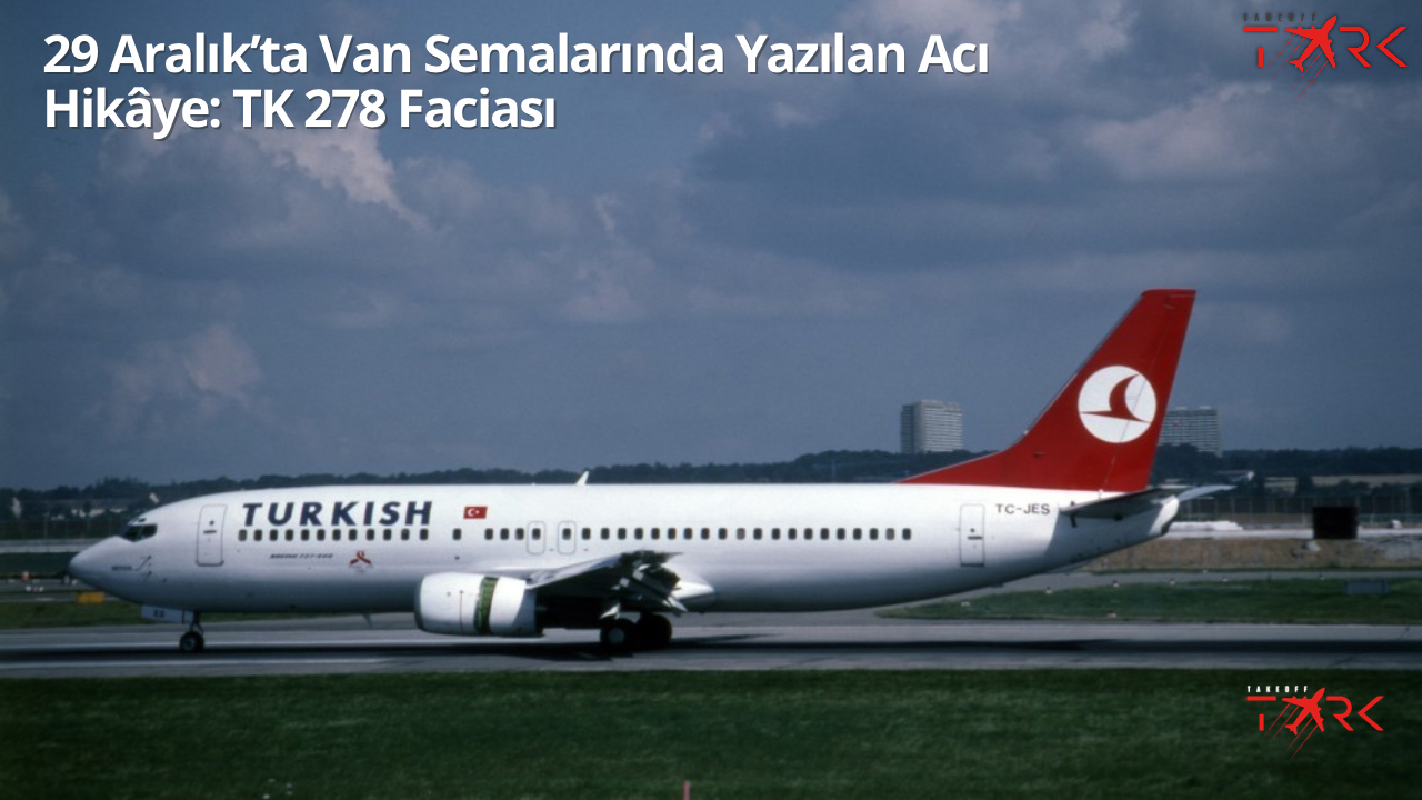29 Aralık’ta Van Semalarında Yazılan Acı Hikâye: TK 278 Faciası